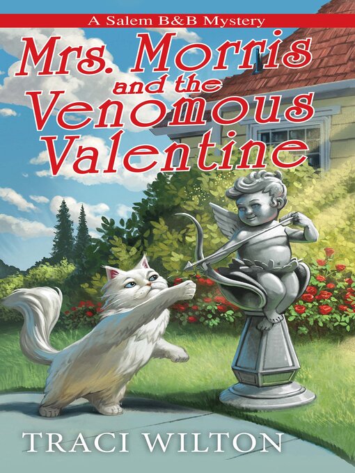 Title details for Mrs. Morris and the Venomous Valentine by Traci Wilton - Available